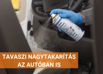 TAVASZI NAGYTAKARÍTÁS AZ AUTÓBAN IS!
