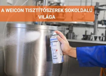 A WEICON TISZTÍTÓSZEREK SOKOLDALÚ VILÁGA