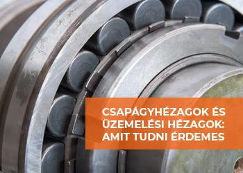 CSAPÁGYHÉZAGOK ÉS ÜZEMELÉSI HÉZAGOK: AMIT TUDNI ÉRDEMES