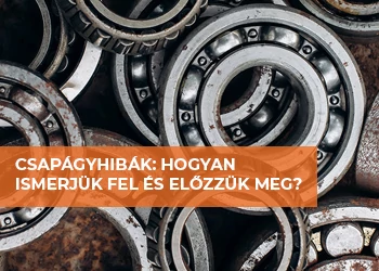 CSAPÁGYHIBÁK: HOGYAN ISMERJÜK FEL, ELŐZZÜK MEG ÉS KEZELJÜK HATÉKONYAN?